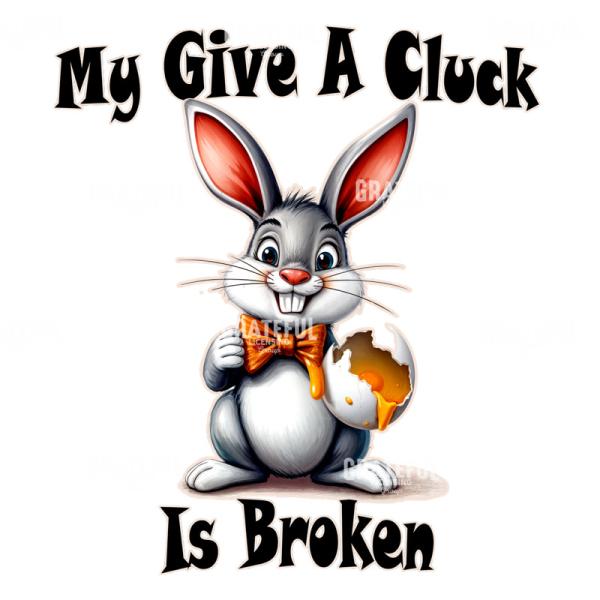 My Give A Cluck Is Broken
