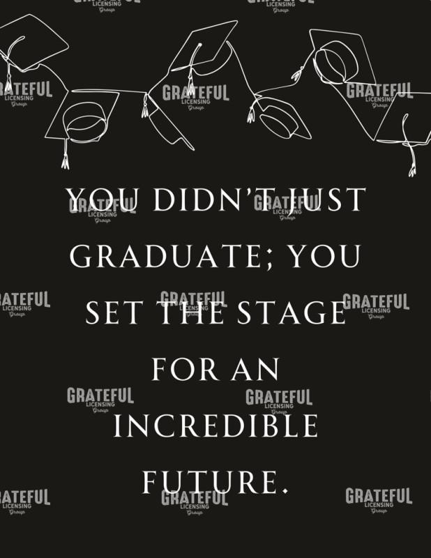 You Didn't Just Graduate