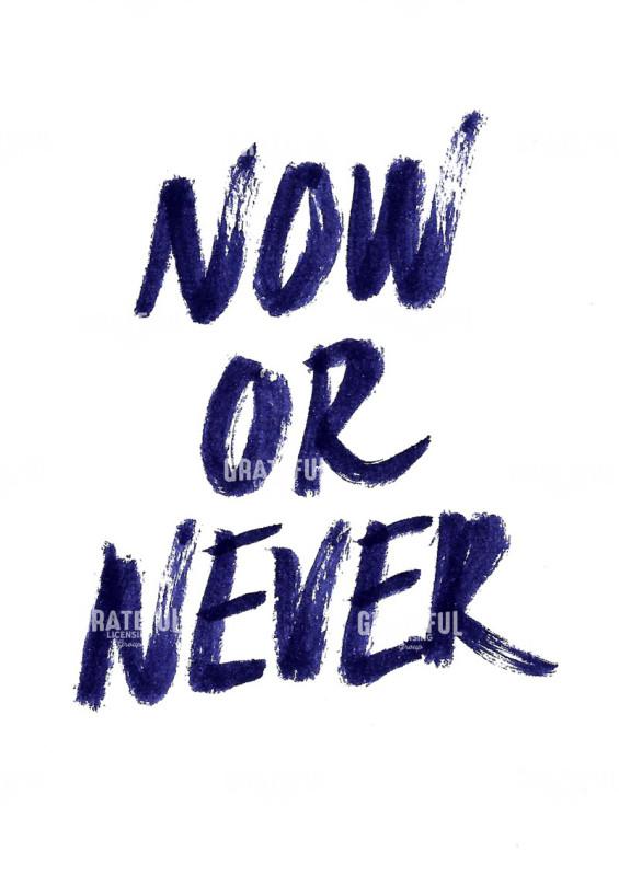 Now or Never