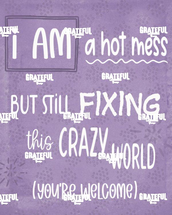 I AM A Hot Mess
