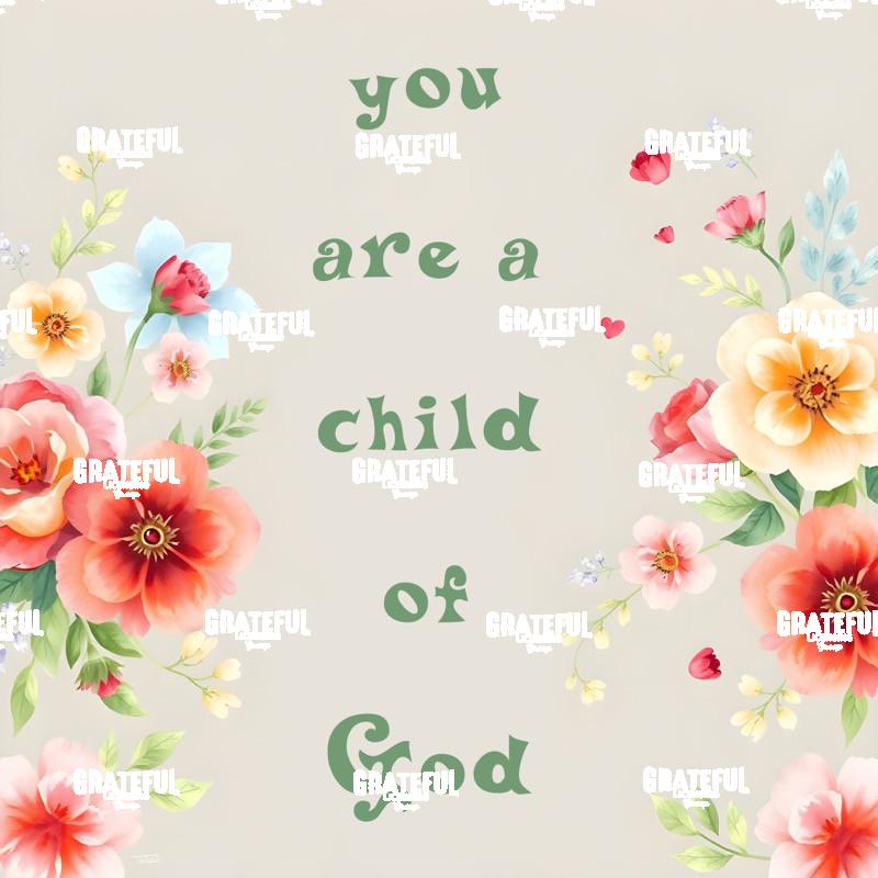 Child Of God Florals
