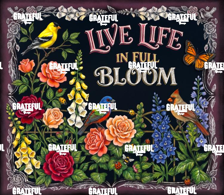Live Life in Full Bloom - Grateful Art Licensing