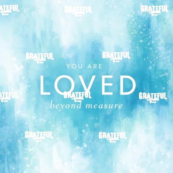 You are loved - blue