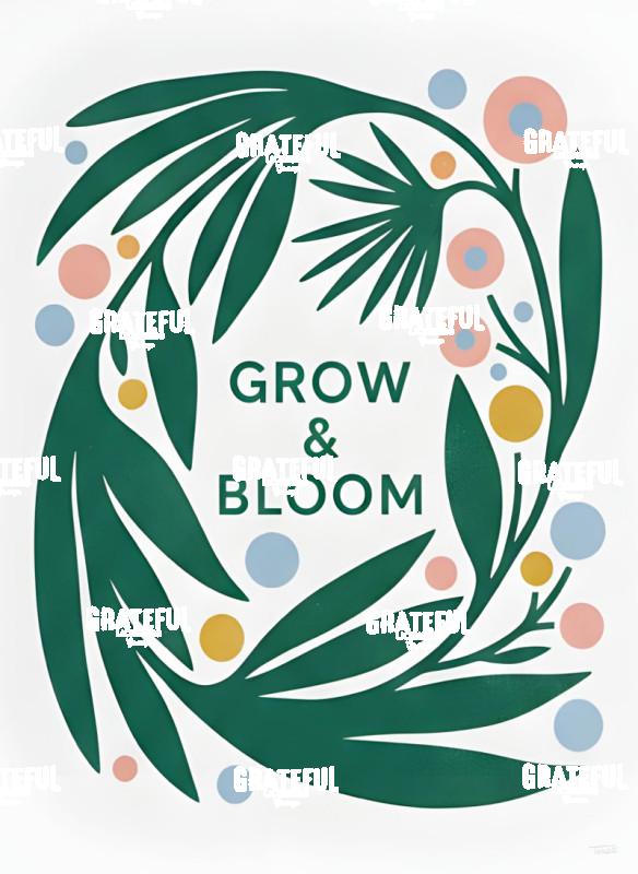 Bloom and Grow