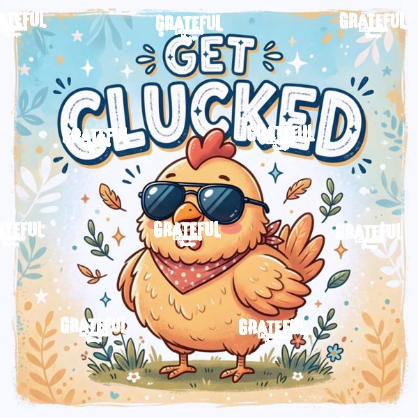 Get Clucked Cool Chicken